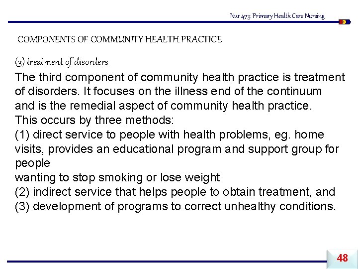 Nur 473: Primary Health Care Nursing COMPONENTS OF COMMUNITY HEALTH PRACTICE (3) treatment of