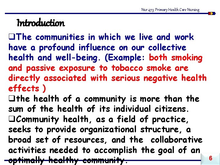 Nur 473: Primary Health Care Nursing Introduction q. The communities in which we live