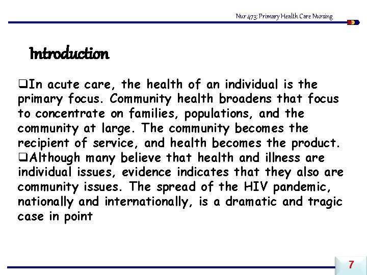 Nur 473: Primary Health Care Nursing Introduction q. In acute care, the health of