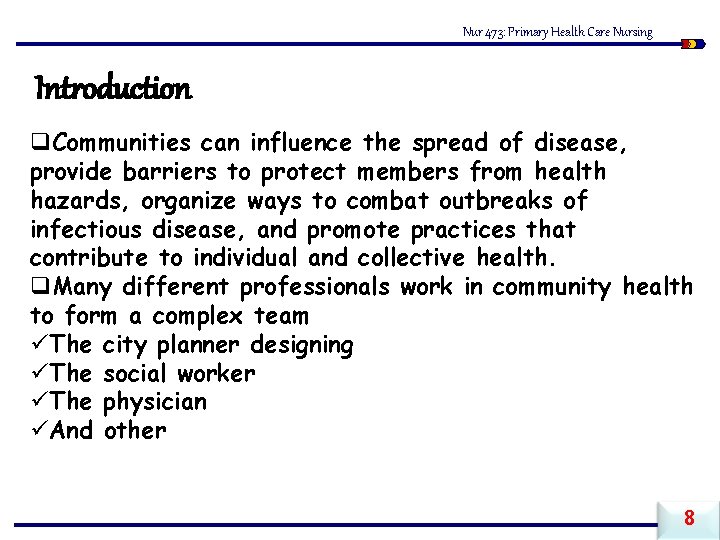 Nur 473: Primary Health Care Nursing Introduction q. Communities can influence the spread of