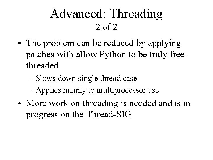 Advanced: Threading 2 of 2 • The problem can be reduced by applying patches