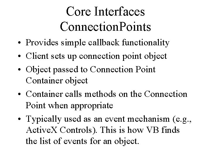 Core Interfaces Connection. Points • Provides simple callback functionality • Client sets up connection