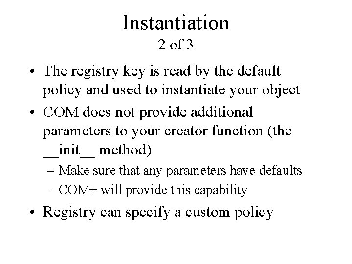 Instantiation 2 of 3 • The registry key is read by the default policy