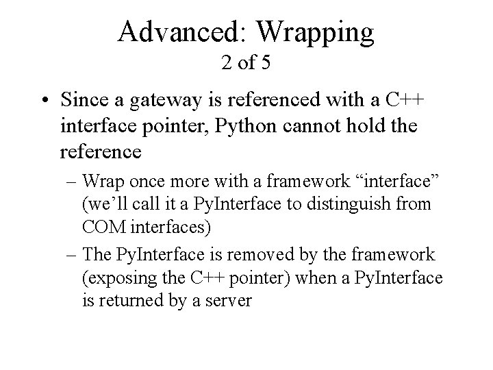 Advanced: Wrapping 2 of 5 • Since a gateway is referenced with a C++