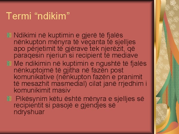 Termi “ndikim” Ndikimi në kuptimin e gjerë të fjalës nënkupton mënyra të veçanta të