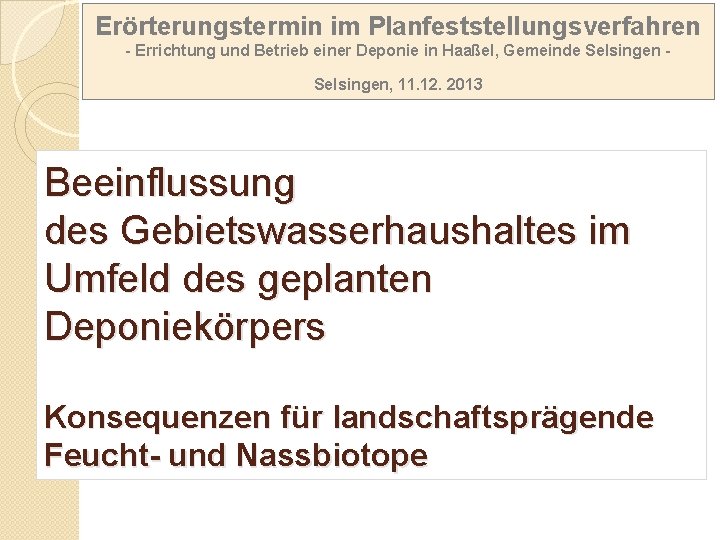 Erörterungstermin im Planfeststellungsverfahren - Errichtung und Betrieb einer Deponie in Haaßel, Gemeinde Selsingen, 11.