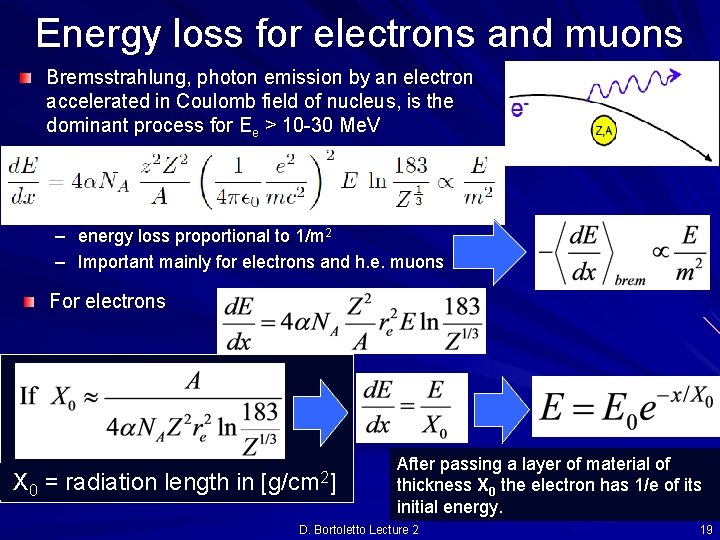 Energy loss for electrons and muons Bremsstrahlung, photon emission by an electron accelerated in