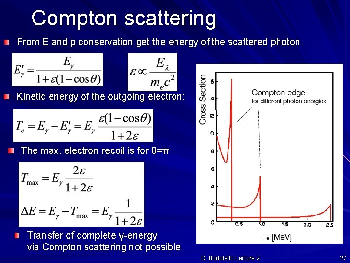 Compton scattering From E and p conservation get the energy of the scattered photon