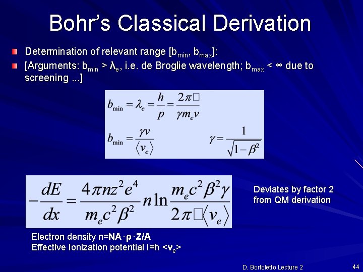 Bohr’s Classical Derivation Determination of relevant range [bmin, bmax]: [Arguments: bmin > λe, i.