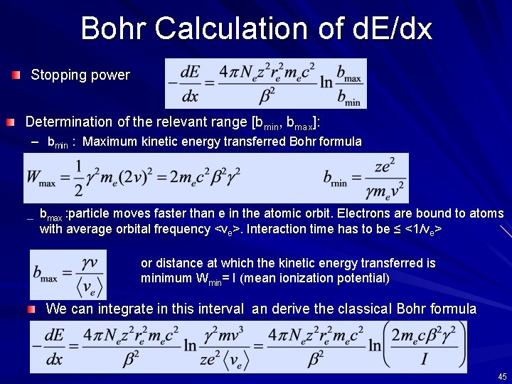 Bohr Calculation of d. E/dx Stopping power Determination of the relevant range [bmin, bmax]: