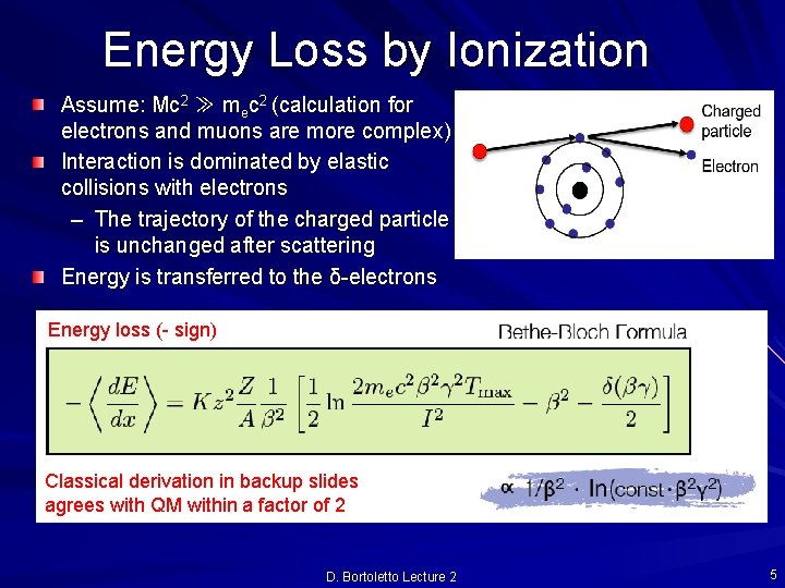 Energy Loss by Ionization Assume: Mc 2 ≫ mec 2 (calculation for electrons and