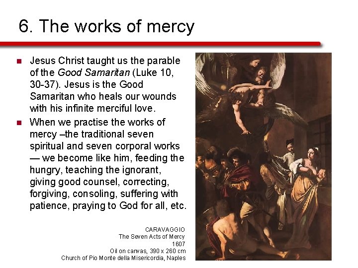 6. The works of mercy n n Jesus Christ taught us the parable of