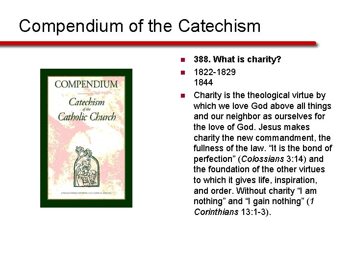 Compendium of the Catechism n n n 388. What is charity? 1822 -1829 1844