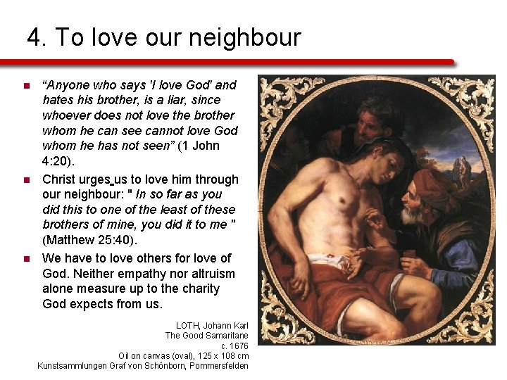 4. To love our neighbour n n n “Anyone who says 'I love God'