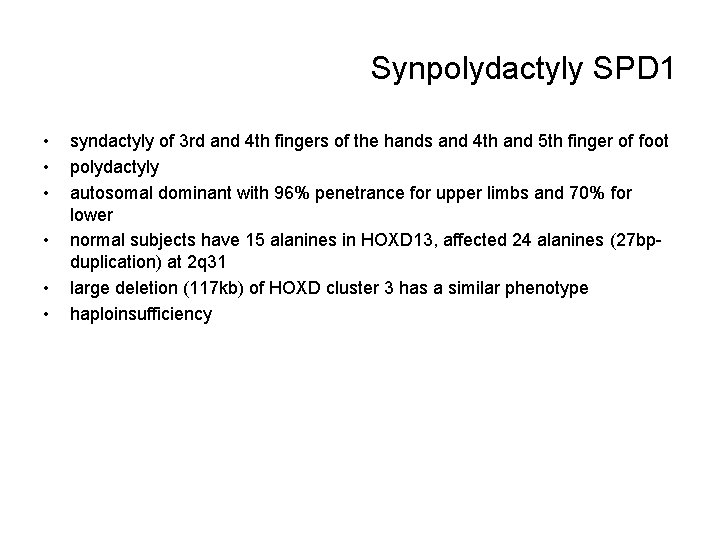 Synpolydactyly SPD 1 • • • syndactyly of 3 rd and 4 th fingers