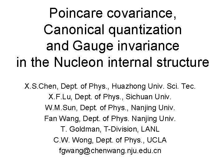 Poincare covariance, Canonical quantization and Gauge invariance in the Nucleon internal structure X. S. Poincare covariance, Canonical quantization and Gauge invariance in the Nucleon internal structure X. S.