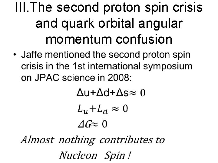 III. The second proton spin crisis and quark orbital angular momentum confusion • III. The second proton spin crisis and quark orbital angular momentum confusion •