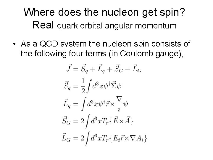 Where does the nucleon get spin? Real quark orbital angular momentum • As a Where does the nucleon get spin? Real quark orbital angular momentum • As a
