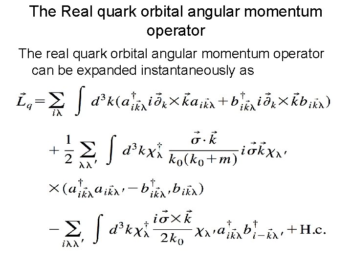 The Real quark orbital angular momentum operator The real quark orbital angular momentum operator The Real quark orbital angular momentum operator The real quark orbital angular momentum operator