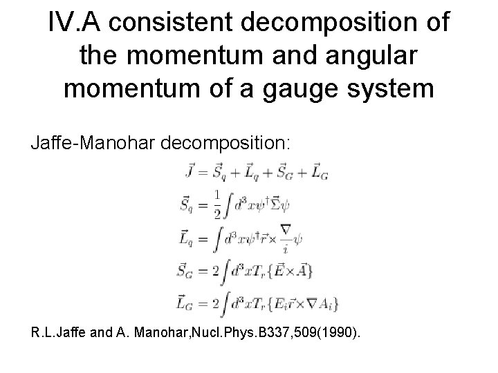 IV. A consistent decomposition of the momentum and angular momentum of a gauge system IV. A consistent decomposition of the momentum and angular momentum of a gauge system