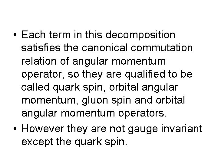• Each term in this decomposition satisfies the canonical commutation relation of angular • Each term in this decomposition satisfies the canonical commutation relation of angular