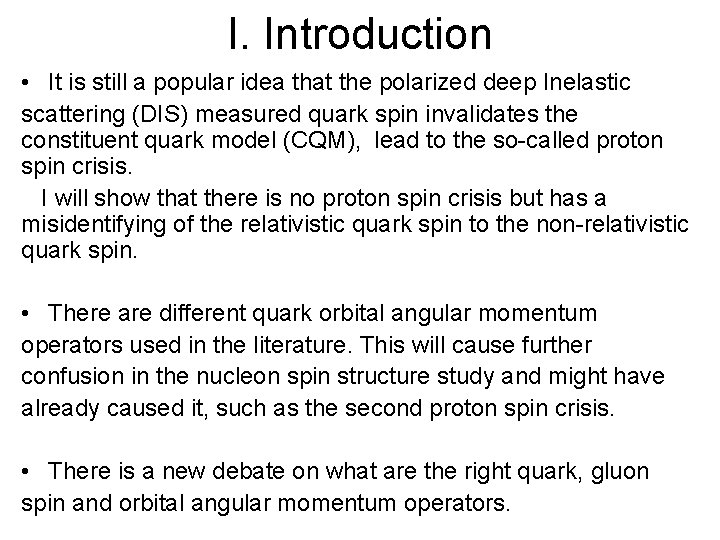 I. Introduction • It is still a popular idea that the polarized deep Inelastic I. Introduction • It is still a popular idea that the polarized deep Inelastic