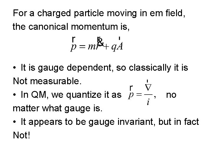 For a charged particle moving in em field, the canonical momentum is, • It For a charged particle moving in em field, the canonical momentum is, • It