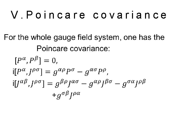 V. Poincare covariance • V. Poincare covariance •