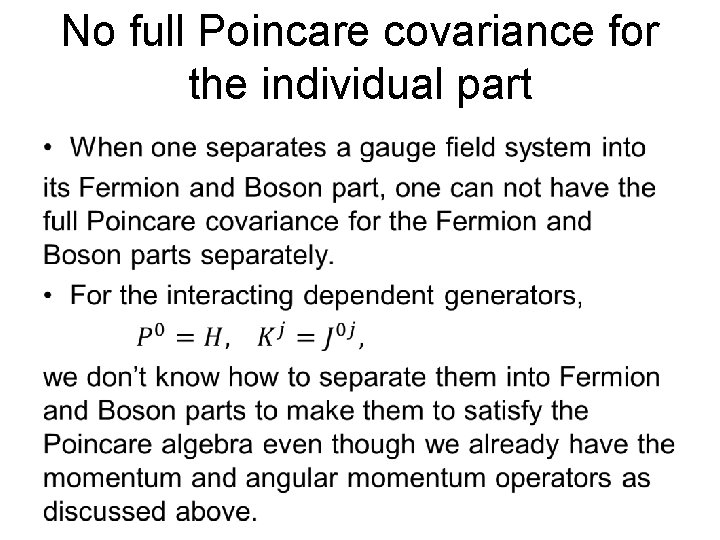 No full Poincare covariance for the individual part • No full Poincare covariance for the individual part •