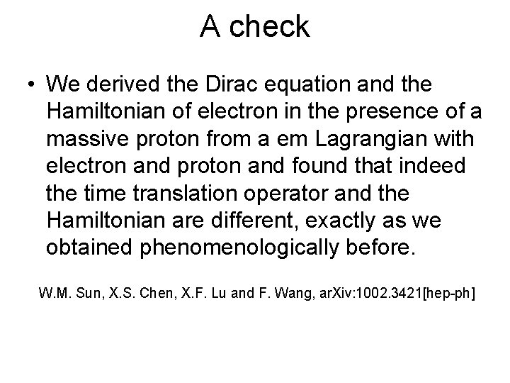 A check • We derived the Dirac equation and the Hamiltonian of electron in A check • We derived the Dirac equation and the Hamiltonian of electron in