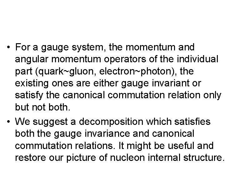 • For a gauge system, the momentum and angular momentum operators of the • For a gauge system, the momentum and angular momentum operators of the