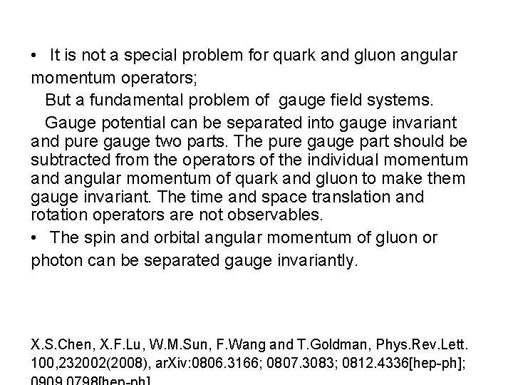 • It is not a special problem for quark and gluon angular momentum • It is not a special problem for quark and gluon angular momentum