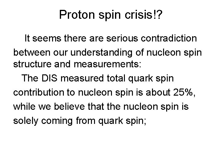Proton spin crisis!? It seems there are serious contradiction between our understanding of nucleon Proton spin crisis!? It seems there are serious contradiction between our understanding of nucleon