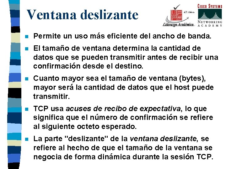 Ventana deslizante n Permite un uso más eficiente del ancho de banda. n El