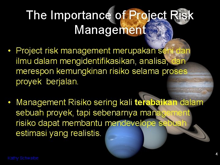 The Importance of Project Risk Management • Project risk management merupakan seni dan ilmu