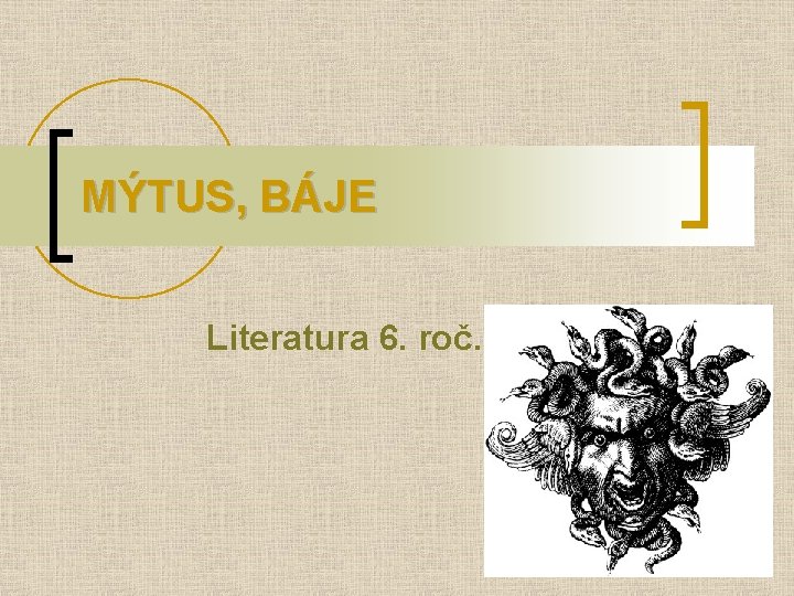 MÝTUS, BÁJE Literatura 6. roč. 