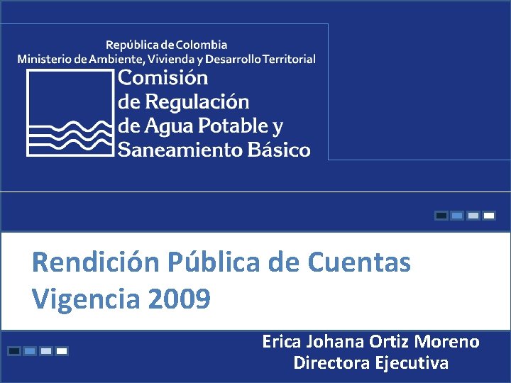 Rendición Pública de Cuentas Vigencia 2009 Erica Johana Ortiz Moreno Directora Ejecutiva 