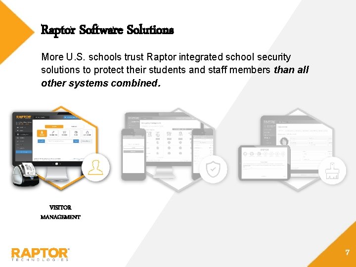 Raptor Software Solutions More U. S. schools trust Raptor integrated school security solutions to