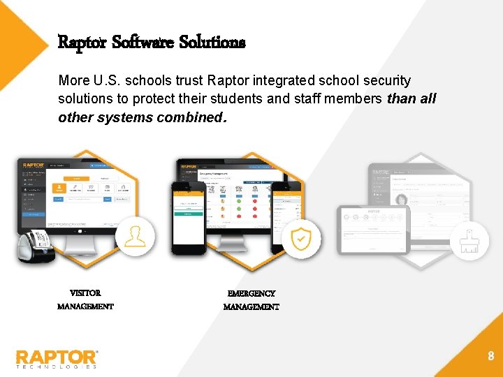 Raptor Software Solutions More U. S. schools trust Raptor integrated school security solutions to