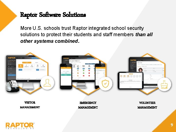 Raptor Software Solutions More U. S. schools trust Raptor integrated school security solutions to