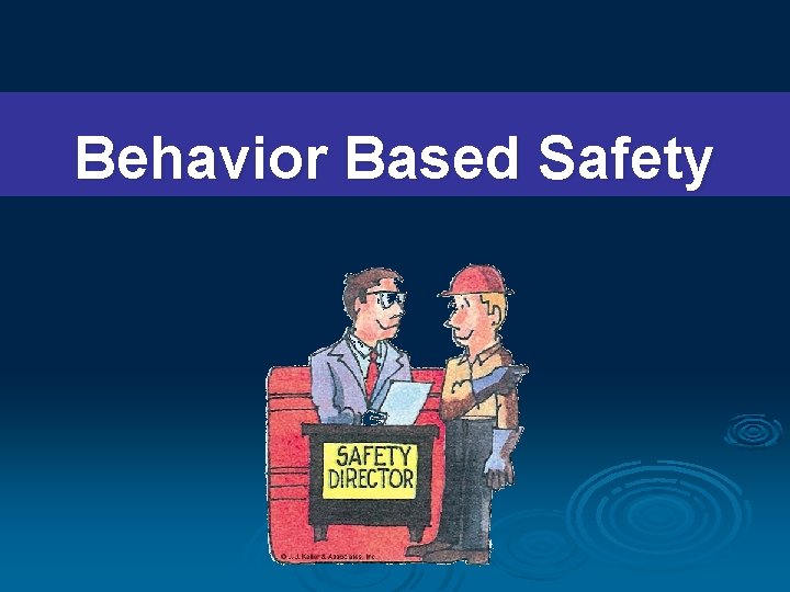 Behavior Based Safety 