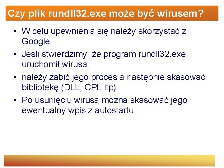 Czy plik rundll 32. exe może być wirusem? • W celu upewnienia się należy