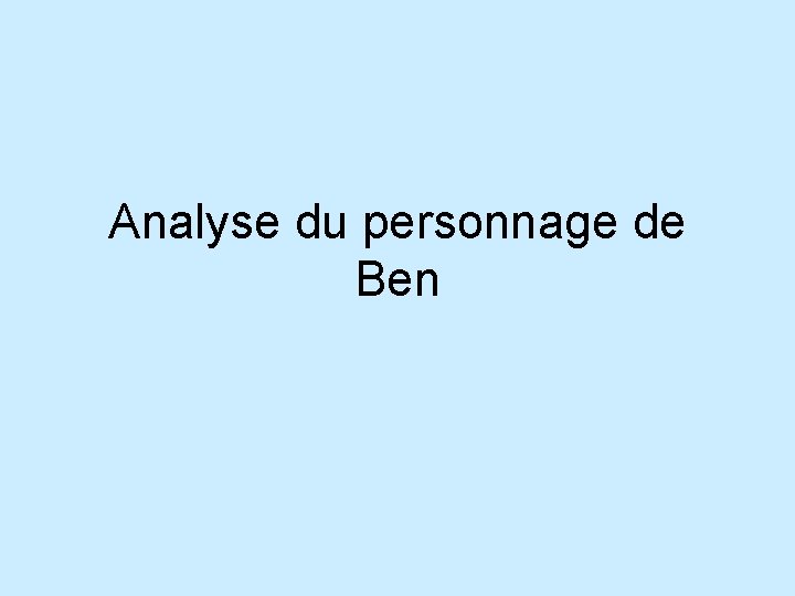 Analyse du personnage de Ben 