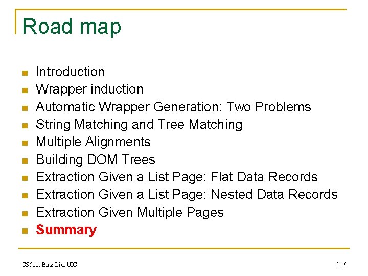 Road map n n n n n Introduction Wrapper induction Automatic Wrapper Generation: Two