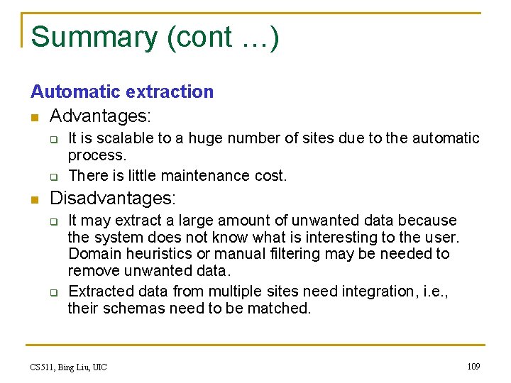 Summary (cont …) Automatic extraction n Advantages: q q n It is scalable to