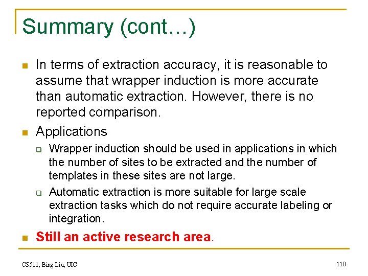 Summary (cont…) n n In terms of extraction accuracy, it is reasonable to assume