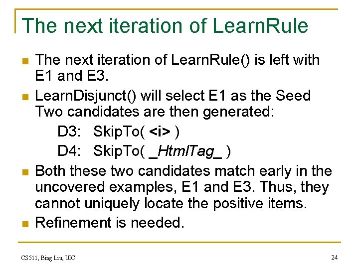 The next iteration of Learn. Rule n n The next iteration of Learn. Rule()