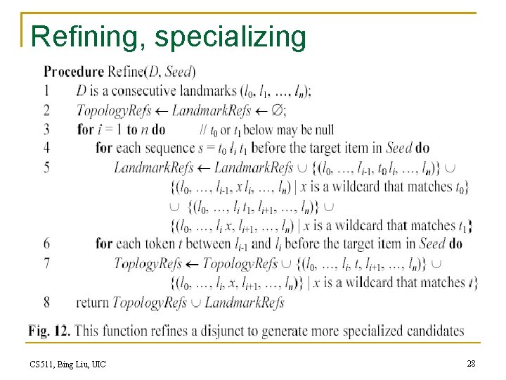 Refining, specializing CS 511, Bing Liu, UIC 28 