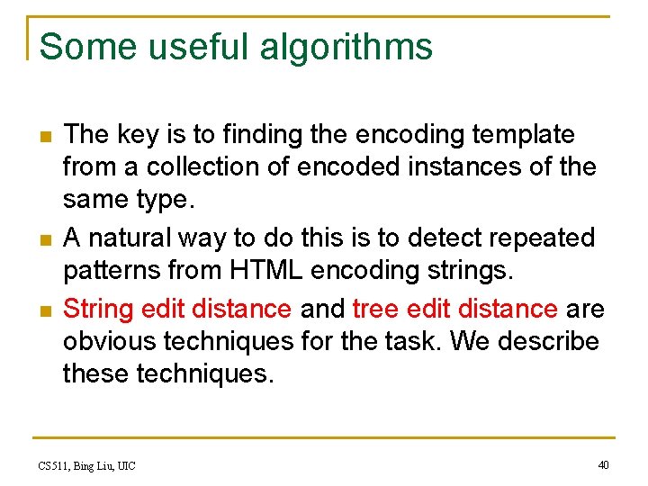 Some useful algorithms n n n The key is to finding the encoding template