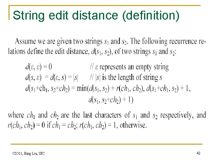 String edit distance (definition) CS 511, Bing Liu, UIC 42 